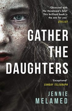 a book cover for gather the daughters by jeanie melamed, featuring a girl with freckles on her face