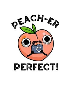 an apple with the words,'peacher perfect'in front of it and a camera