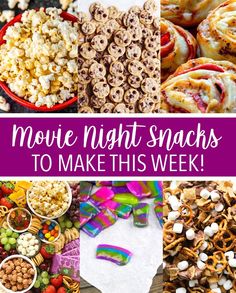 the words movie night snacks to make this week are overlaid with pictures of food