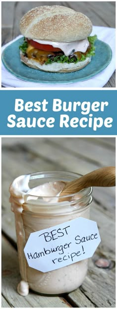 the best burger sauce recipe for hamburgers is in a jar and on a plate