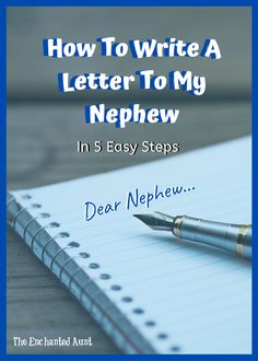 a notepad with a pen on it and the title how to write a letter to my nephw in 5 easy steps