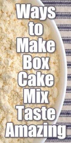 a bowl filled with cake mix and the words ways to make box cake mix taste amazing