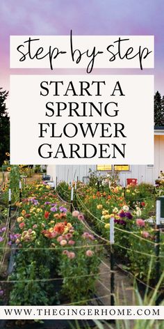 a flower garden with the words step by step start a spring flower garden on it