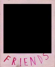 a polaroid with the word friend written in pink ink on it's side