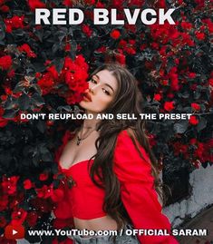 a woman with long hair standing in front of red flowers and text that reads, don't repload and sell the preset