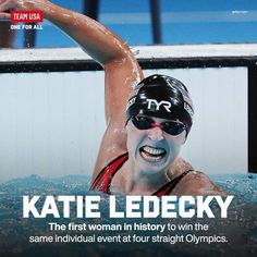 a woman swimming in a pool with the caption kate ledecky, the first woman in history to win the same individual event at four straight olympics