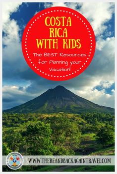 costa rica with kids the best resources for planning your vacation