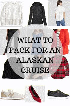 what to pack for an alaskan cruise with text overlay that reads, what to pack for an alaskan cruise