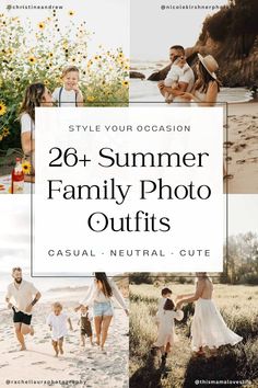 family photos with text overlay that says, style your occasion 26 summer family photo outfits casual neutral cute