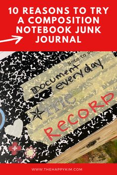 an open book with the title 10 reasons to try a composition notebook junk journal for every day