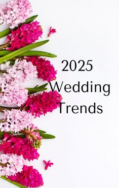 pink and white flowers with the words 2055 wedding trends on it's side