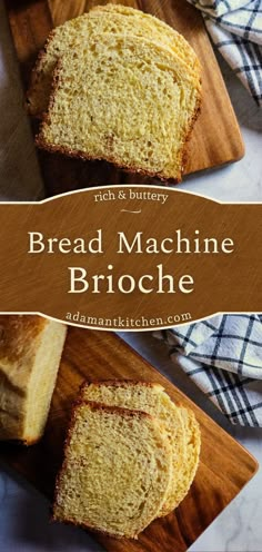 bread machine brioche is cut into slices on a cutting board with the words, rich & buttery bread machine brioche