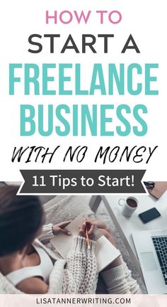 a woman sitting at her desk with the text how to start a freelance business with no money