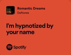 an orange background with the words i'm hypnotized by your name