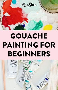 the words gouache painting for beginners are in front of some paintbrushes and