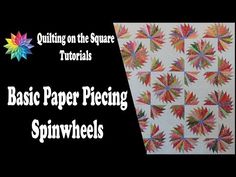 an image of a paper pieced quilt with the words basic paper piecing spinwheels