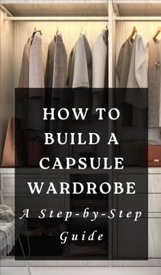 Wardrobe Checklist, Build A Capsule Wardrobe, Capsule Wardrobe Checklist, Organized Closet, Capsule Wardrobe Women, Perfect Capsule Wardrobe, Capsule Wardrobe Basics, Minimalist Closet, Capsule Closet