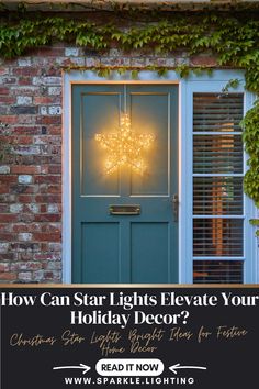 a blue door with lights on it and the words how can star lights elevate your holiday decor?