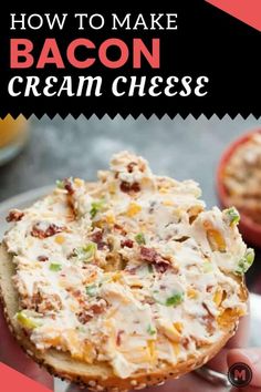 bacon cream cheese is being held up in front of the camera with text overlay that reads how to make bacon cream cheese