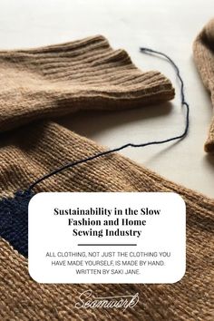 the back side of a sweater with text that reads,'sustainability in the slow fashion and home sewing industry all clothing not just the clothes you have made yourself