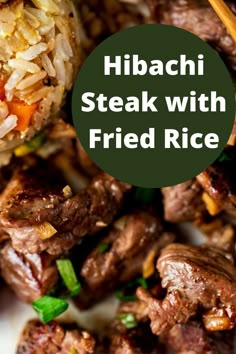 steak with fried rice and chopsticks on a white plate, with the words hibacchi steak with fried rice above it