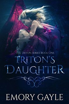 Triton's Daughter: The Triton Series Book One by [Gayle, Emory] Underwater Kingdom, Supernatural Books, Urban Fantasy Books, Beautiful Book Covers, To Be Read, Fantasy Book