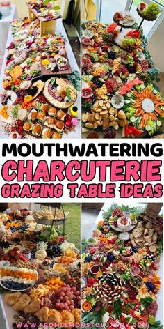 a collage of pictures with different types of food on it and the words, mouthwatering charcuterie grazing table ideas