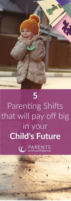 a child holding an umbrella with the words 5 parenting shifts that will pay off big in your child's future