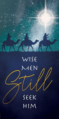 the wise men still seek him poster with three wise men riding on camels in the sky