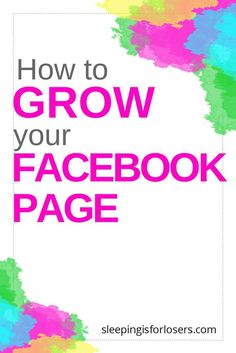 the facebook page for how to grow your facebook page is shown in pink and blue