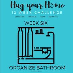 a blue poster with the words, hug your home 12 week challenge