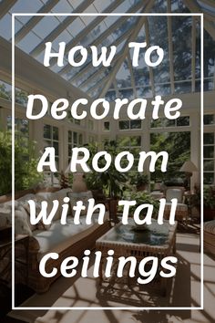 How to Decorate a Room with Tall Ceilings How To Decorate Tall Walls High Ceilings Bedroom, Family Room With Tall Ceilings, Drapes For Tall Windows High Ceilings, Curtains For Tall Windows High Ceilings Bedroom, Decorating Rooms With High Ceilings, Skylights Ideas Ceilings Living Room, 14ft Ceilings Living Rooms, How To Decorate Cathedral Ceiling Walls