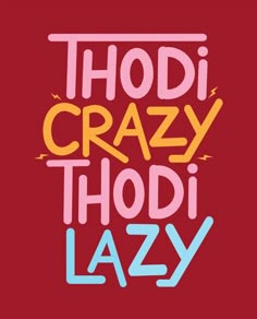 the words'hodi crazy hoodi lazy'are painted on a red background