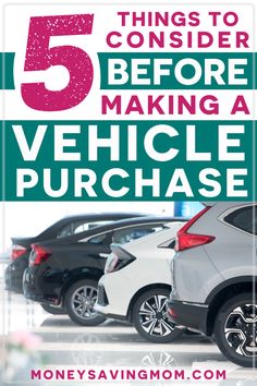 five things to consider before making a vehicle purchase