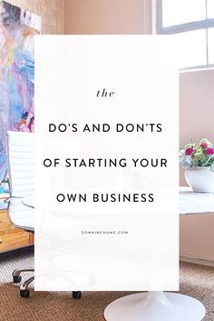 a white sign that says the do's and don'ts of starting your own business