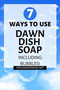 soap bubbles with the text 7 ways to use dawn dish soap including bubbles organized, net