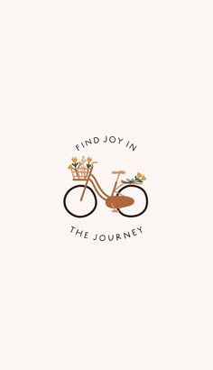 a bicycle with flowers on the front and back, says find joy in the journey