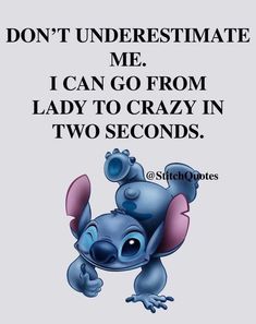 the quote from disney's animated movie character, stitch and dot on top of an image