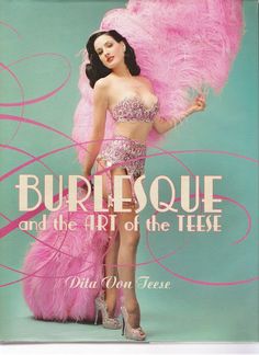 the book cover for burlesque and the art of the teese, with an image of a woman in pink