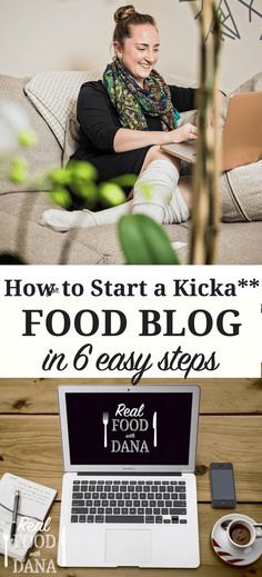 a woman sitting on a couch in front of a laptop with the title how to start a kicka food blog in 6 easy steps