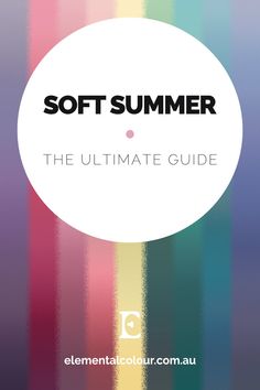 Soft Summer: The Ultimate Guide — Everything you need to know about the Soft Summer tone