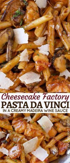 cheesecake factory pasta da vinci in a creamy, madera wine sauce with mushrooms and parmesan cheese