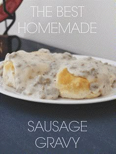 the best homemade sausage gravy is on a plate