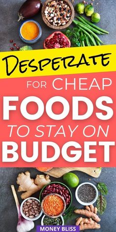 the book cover for desperate for cheap foods to stay on budget by money bliss, which is