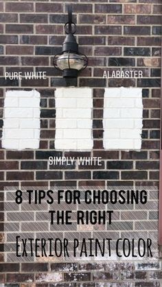 the words 8 tips for choosing the right exterior paint color on a brick wall in front of a light fixture