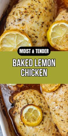 baked lemon chicken in a baking dish with the words, most and tender baked lemon chicken