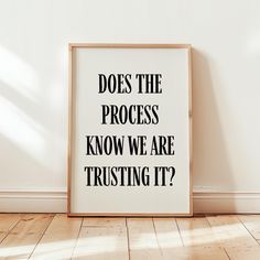 a black and white poster that says does the process know we are trusting it?