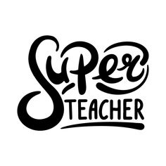 the word super teacher written in black and white ink on a white background with handwritten lettering