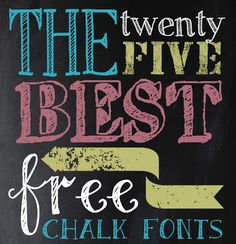 a chalkboard sign that says the twenty five best free chalk fonts on it