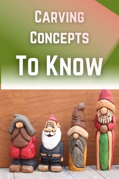 wooden gnomes lined up with the words carving concept to know